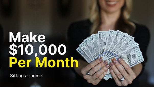 How to Make 10k Dollars A Month In 2024